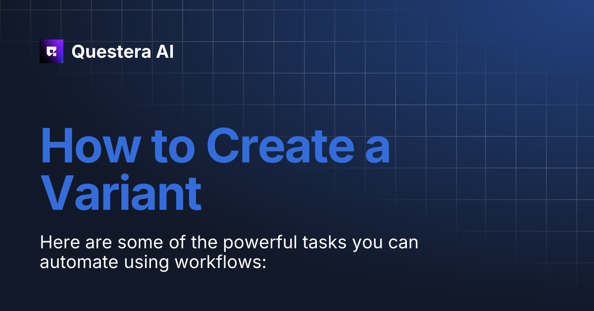 How to Create a Variant | Questera AI